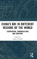 China's BRI in Different Regions of the World: Cooperation, Contradictions and Concerns