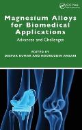 Magnesium Alloys for Biomedical Applications: Advances and Challenges
