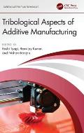 Tribological Aspects of Additive Manufacturing