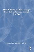 Mental Health and Relationships from Early Adulthood through Old Age