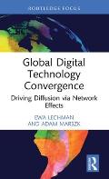 Global Digital Technology Convergence: Driving Diffusion Via Network Effects