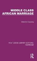 Middle Class African Marriage: A Family Study of Ghanaian Senior Civil Servants