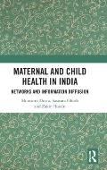 Maternal and Child Health in India: Networks and Information Diffusion