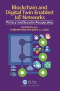 Blockchain and Digital Twin Enabled IoT Networks: Privacy and Security Perspectives