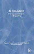 Is This Autism?: A Companion Guide for Diagnosing