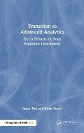 Transition to Advanced Analytics: Get a Return on Your Analytics Investment