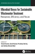 Microbial Nexus for Sustainable Wastewater Treatment: Resources, Efficiency, and Reuse