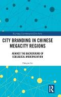 City Branding in Chinese Megacity Regions: Against the Background of Ecological Modernization