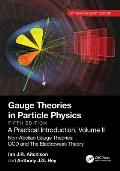 Gauge Theories in Particle Physics, 40th Anniversary Edition: A Practical Introduction, Volume 2: Non-Abelian Gauge Theories: QCD and the Electroweak
