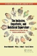 The Inclusive, Empathetic, and Relational Supervisor: Managing Diverse Employees through Interpersonal Relationships