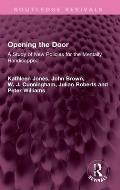 Opening the Door: A Study of New Policies for the Mentally Handicapped