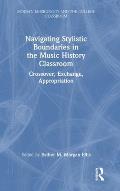 Navigating Stylistic Boundaries in the Music History Classroom: Crossover, Exchange, Appropriation
