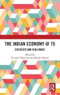 The Indian Economy @ 75: Successes and Challenges
