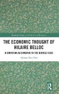 The Economic Thought of Hilaire Belloc: A Christian Alternative to the Servile State
