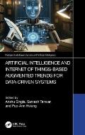 Artificial Intelligence and Internet of Things based Augmented Trends for Data Driven Systems