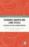 Economic Growth and Long Cycles: A Classical Political Economy Approach