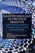 Nanotechnology in the Food Industry: Applications, Recent Trends, and Future Perspectives