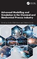 Advanced Modelling and Simulation in the Chemical and Biochemical Process Industry