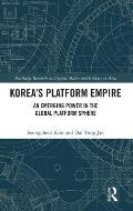 Korea's Platform Empire: An Emerging Power in the Global Platform Sphere