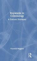 Keywords in Criminology: A Cultural Dictionary