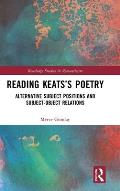Reading Keats's Poetry: Alternative Subject Positions and Subject-Object Relations