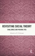 Revisiting Social Theory: Challenges and Possibilities