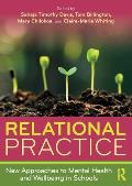 Relational Practice: New Approaches to Mental Health and Wellbeing in Schools