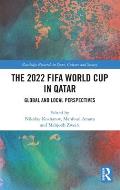 The 2022 FIFA World Cup in Qatar: Global and Local Perspectives