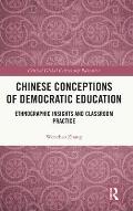 Chinese Conceptions of Democratic Education: Ethnographic Insights and Classroom Practice