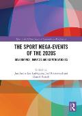 The Sport Mega-Events of the 2020s: Governance, Impacts and Controversies