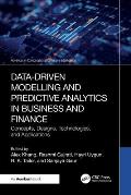 Data-Driven Modelling and Predictive Analytics in Business and Finance: Concepts, Designs, Technologies, and Applications