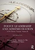 Police Leadership and Administration: A 21st-Century Strategic Approach