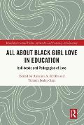 All about Black Girl Love in Education: Bell Hooks and Pedagogies of Love