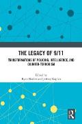 The Legacy of 9/11: Transformations of Policing, Intelligence, and Counter-Terrorism