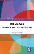 Ian McEwan: Subversive Readings, Informed Misreadings