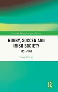 Rugby, Soccer and Irish Society: 1921-1990