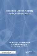 Innovation District Planning: Concept, Framework, Practice