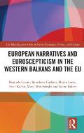 European Narratives and Euroscepticism in the Western Balkans and the EU