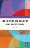 Restriction and Creation: Factors That Affect Translation