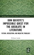 Don Quixote's Impossible Quest for the Absolute in Literature: Fiction, Reflection, and Negative Theology