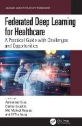 Federated Deep Learning for Healthcare: A Practical Guide with Challenges and Opportunities