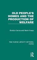 Old People's Homes and the Production of Welfare