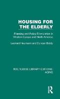 Housing for the Elderly: Planning and Policy Formulation in Western Europe and North America