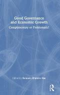 Good Governance and Economic Growth: Complimentary or Problematic?