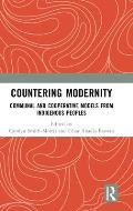 Countering Modernity: Communal and Cooperative Models from Indigenous Peoples