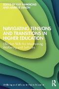 Navigating Tensions and Transitions in Higher Education: Effective Skills for Maintaining Wellbeing and Self-Care