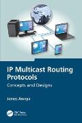 IP Multicast Routing Protocols: Concepts and Designs