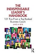 The Indispensable Leader's Handbook: 101 Tips From a Top-Ranked Business Coach