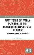 Fifty Years of Family Planning in the Democratic Republic of the Congo: The Dogged Pursuit of Progress