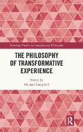 The Philosophy of Transformative Experience